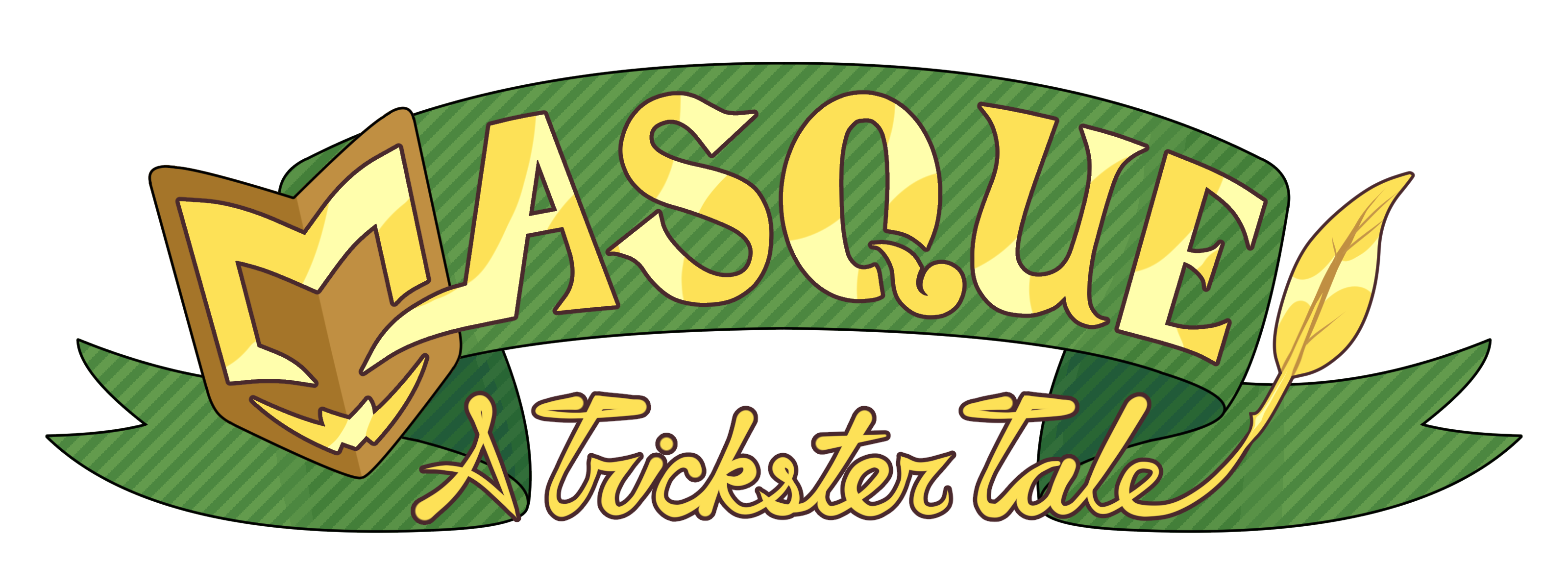 The logo illustration for Masque: A Trickster Tale. The font is metallic gold on a striped green ribbon. Behind the M is Masque himself, with a toothy grin. At the end of the "e" in Tale is a golden quill.